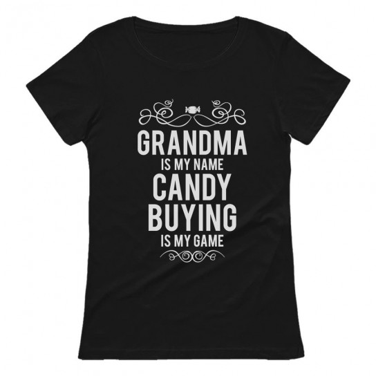 GRANDMA Is My Name CANDY BUYING Is My Game