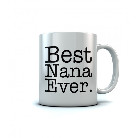 Best Nana Ever - Mother's Day Gift