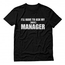 I'll Have To Ask My Manager Wife