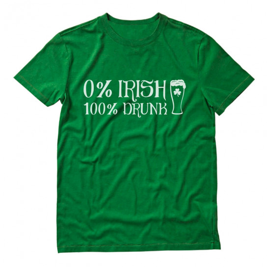 0% Irish 100% Drunk
