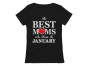 Best Moms Are Born In January Birthday
