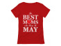 The Best Moms Are Born In May Birthday