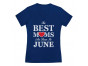 The Best Moms Are Born In June Birthday