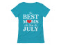 The Best Moms Are Born In July Birthday