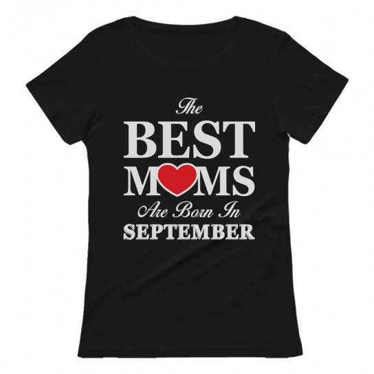 Best Moms Are Born In September Birthday