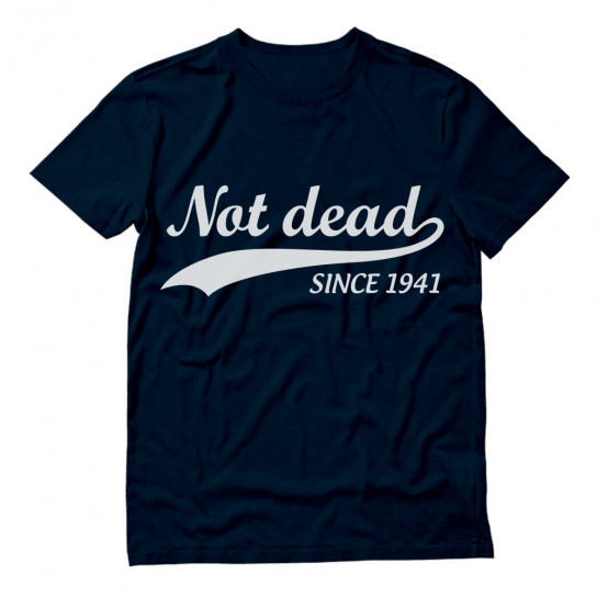 Not Dead Since 1941