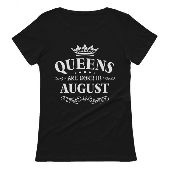 QUEENS Are Born In August Birthday Gift