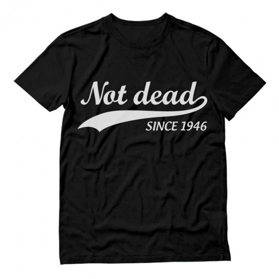Not Dead Since 1946
