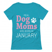 Real Dog Moms Are Born In January