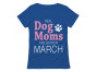 Real Dog Moms Are Born In March Birthday