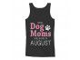 Real Dog Moms Are Born In August Birthday
