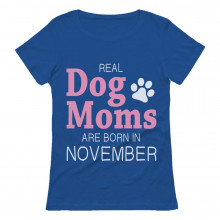 Real Dog Moms Are Born In November