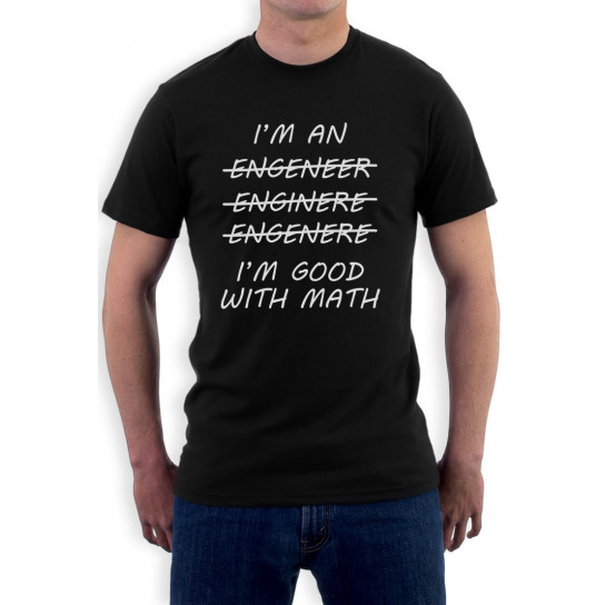 Engineer. I'm Good With Math - Funny Engineering
