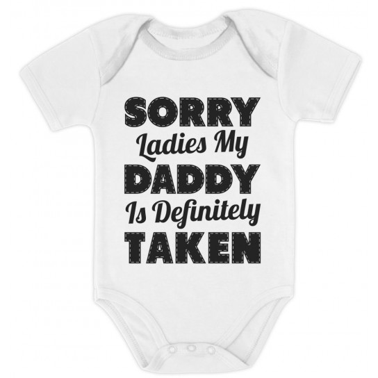 Sorry Ladies My Daddy Is Definitely Taken - Babies