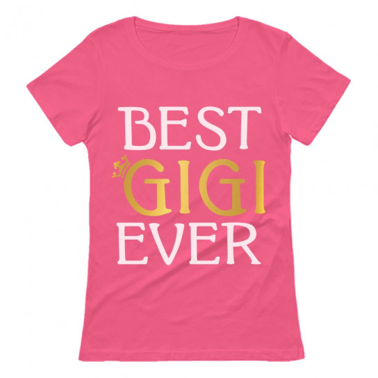 Best Gigi Ever - Best Gift for Grandma
