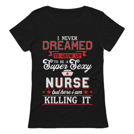 I'd Grow Up To Be A Super Sexy Nurse Gift