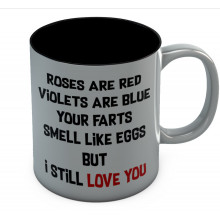 Roses Are Red Your Farts Smell Like Eggs I Still Love You Funny Coffee