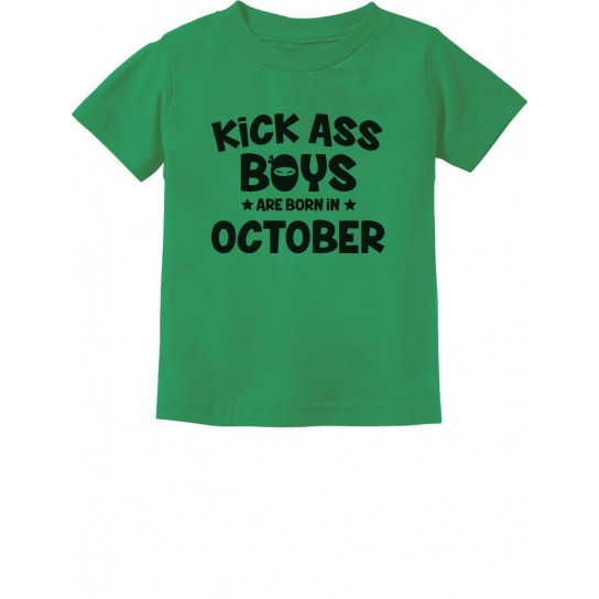 Kick Ass Boys Are Born In October Birthday