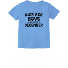 Kick Ass Boys Are Born In December Birthday