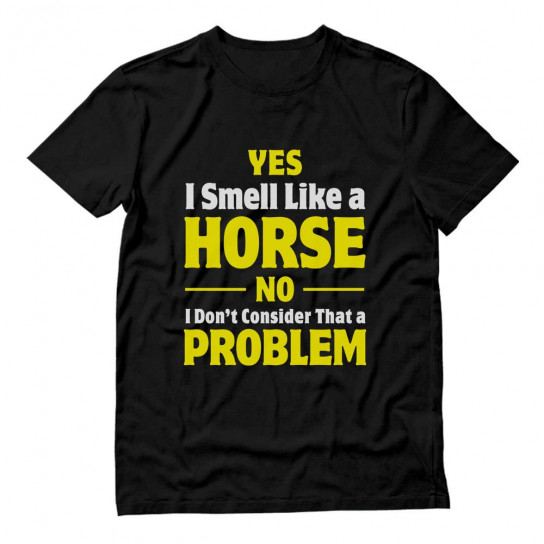 Smell Like a Horse No Problem
