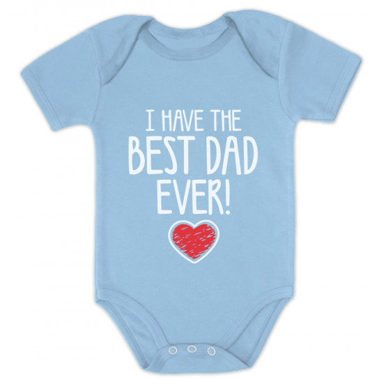 I Have The BEST DAD EVER! Gift Onesie