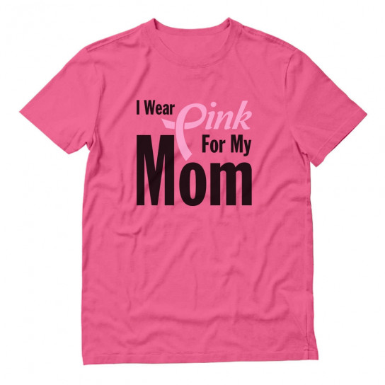 I Wear Pink for Mom
