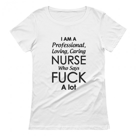 I'm A Professional Nurse Who Says F*ck A Lot