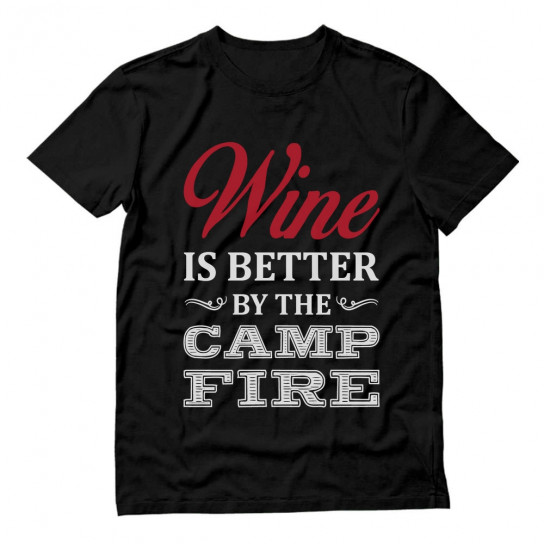 Wine Is Better By The Camp Fire