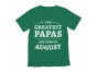 Greatest Papas Are Born In August Birthday