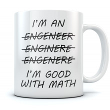 Wrong I'm An Engineer Good with Math