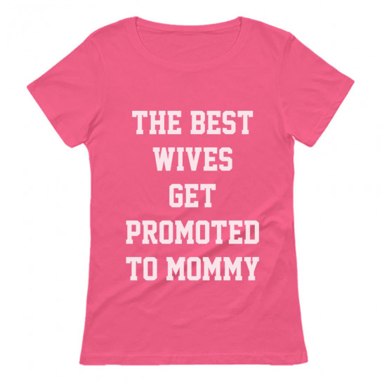 Best Wives Get Promoted To Moms