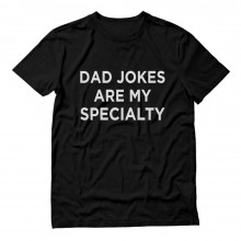 Dad Jokes Are My Specialty