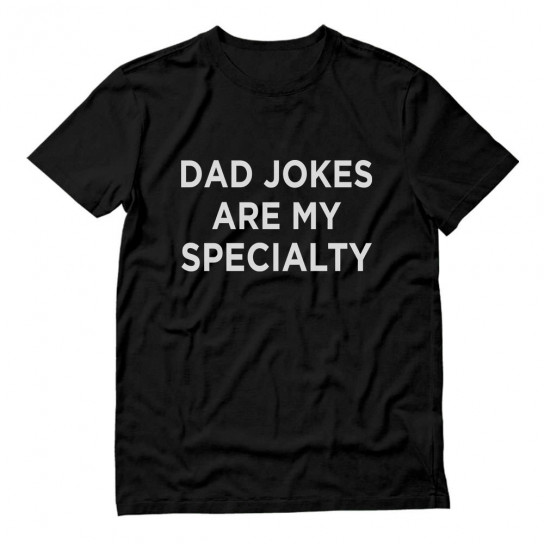 Dad Jokes Are My Specialty - Dad - Greenturtle