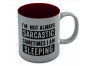 I'm Not Always Sarcastic Sometimes I'm Sleeping Coffee