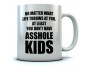 At Least You Don't Have Asshole Kids Coffee