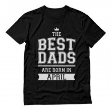 Best Dads Are Born In April Birthday