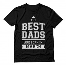 Best Dads Are Born In March Birthday