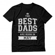 Best Dads Are Born In May Birthday