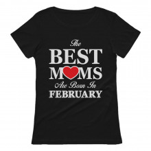 Best Moms Are Born In February Birthday