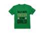 Silly Boys Soccer Is For Girls