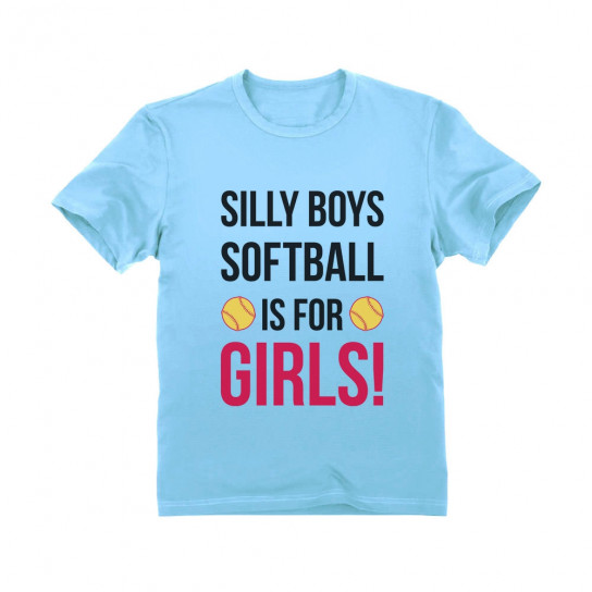 Silly Boys Softball Is For Girls