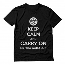 Keep Calm and Carry On My Wayward Son
