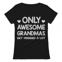 Only Awesome GRANDMAS Get Hugged a Lot