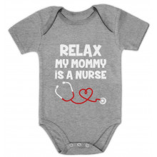 Relax My Mommy Is a Nurse - Babies