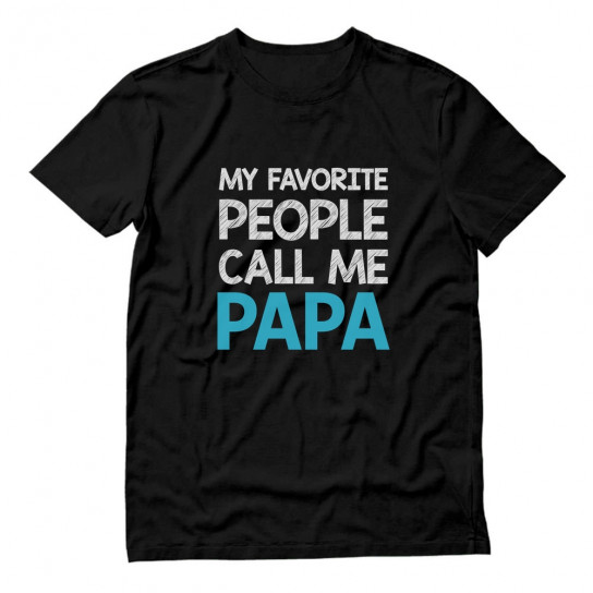 My Favorite People Call Me PAPA